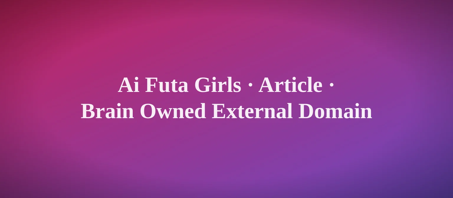 The Quick Verdict on AI Futa Girls